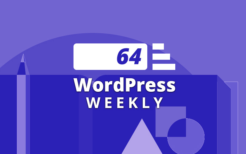 WP Weekly Buzzing with New Updates in WordPress Ecosystem